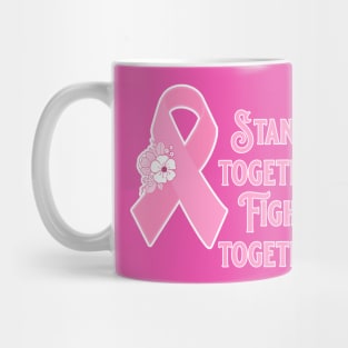 Pink Ribbon - Stand Together Fight Together Mug